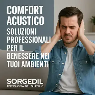 Soluzioni Professionali per il Benessere Acustico<br /><br /> Basta Stress da Rumore: Affidati a Sorgedil<br /><br />